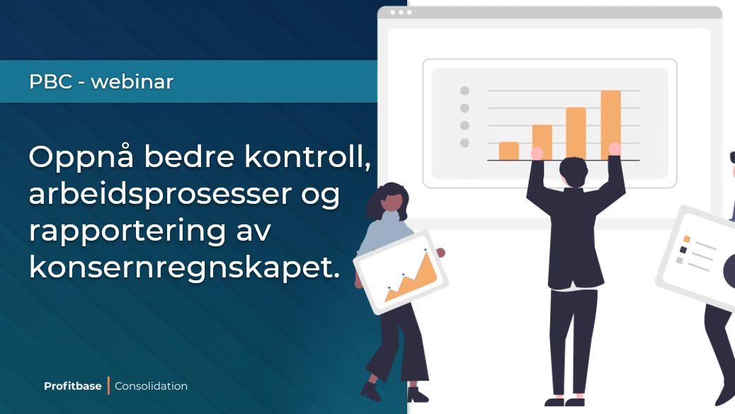 Profitbase Konsolidering: oppnå bedre kontroll, arbeidsprosess og rapportering av konsernregnskapet